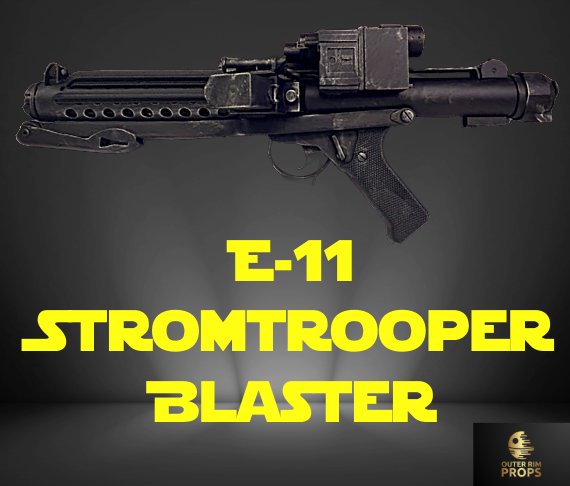 E-11 Stormtrooper Blaster Replica | Authentic Star Wars Prop - Outer Rim Props LLC